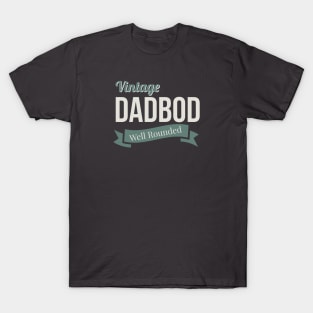 Vintage Dad Bod Well Rounded T-Shirt